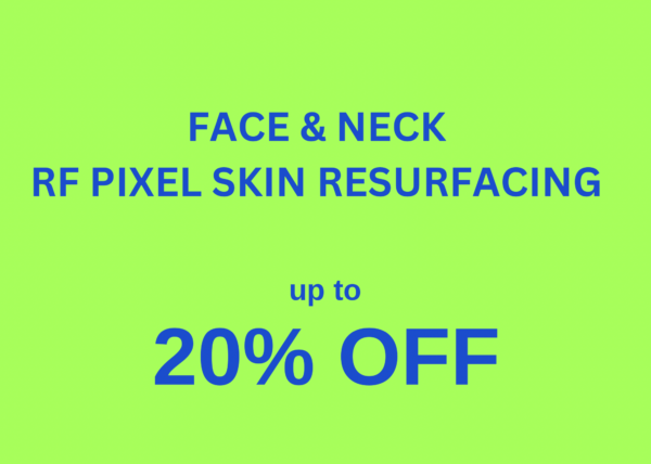 RF Pixel Resurfacing - Face & Neck